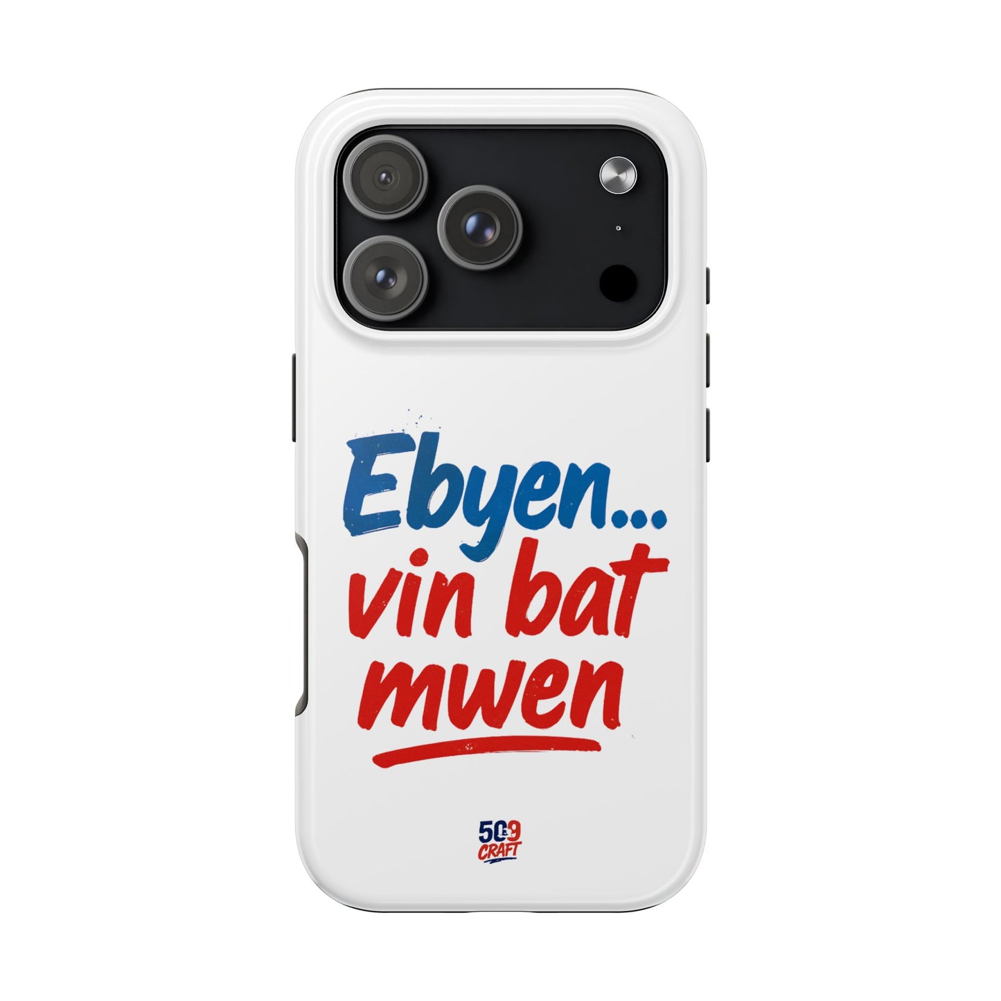 Ebyen Vin Bat Mwen – Phone Case