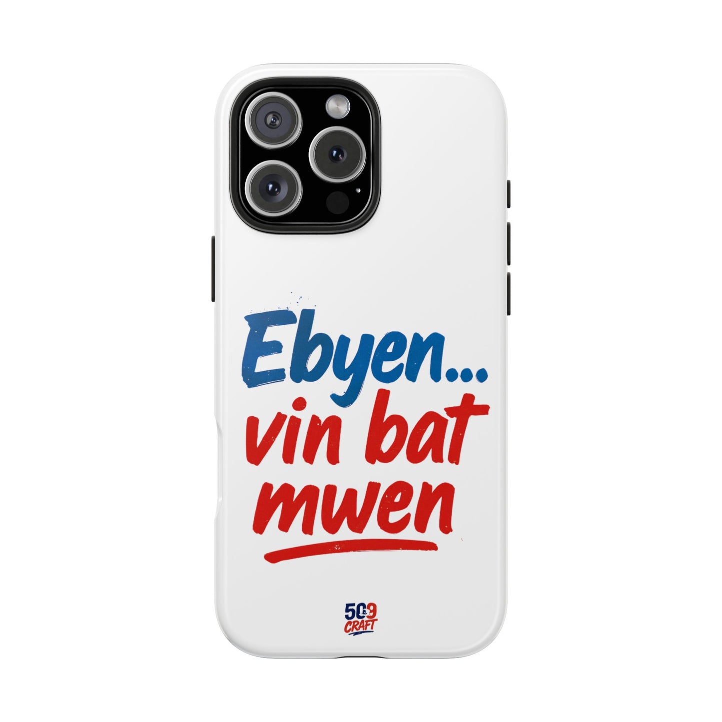 Ebyen Vin Bat Mwen – Phone Case