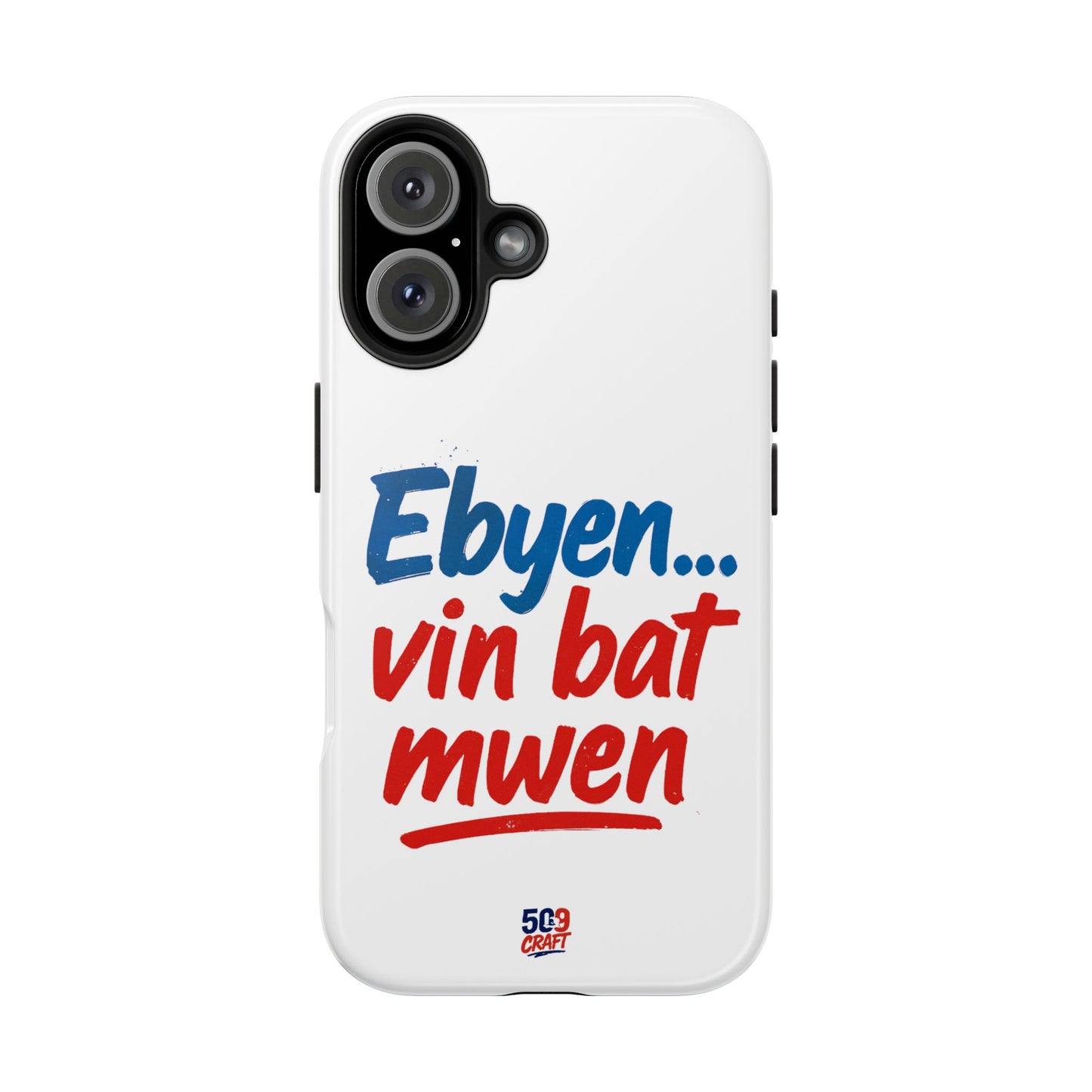 Ebyen Vin Bat Mwen – Phone Case