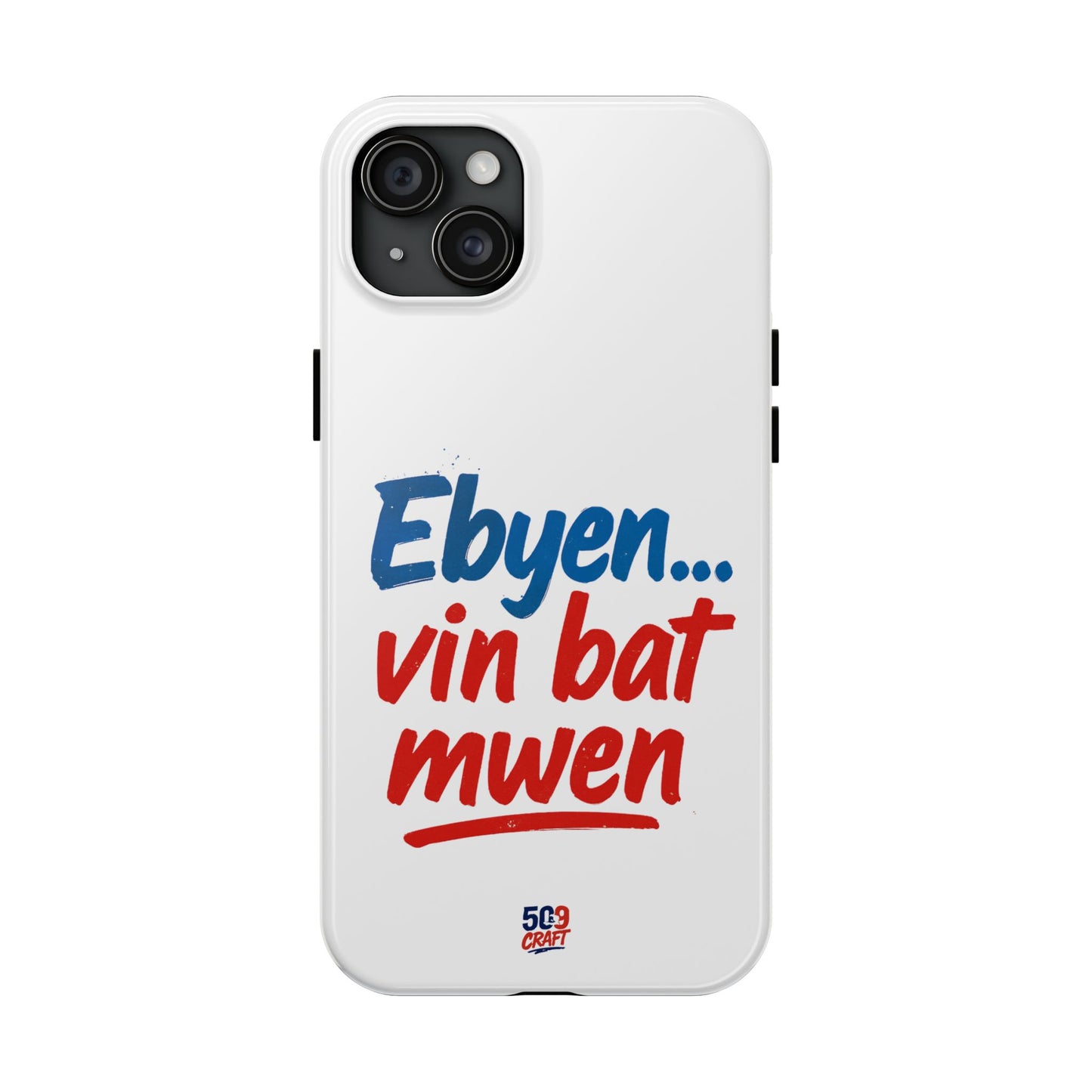 Ebyen Vin Bat Mwen – Phone Case