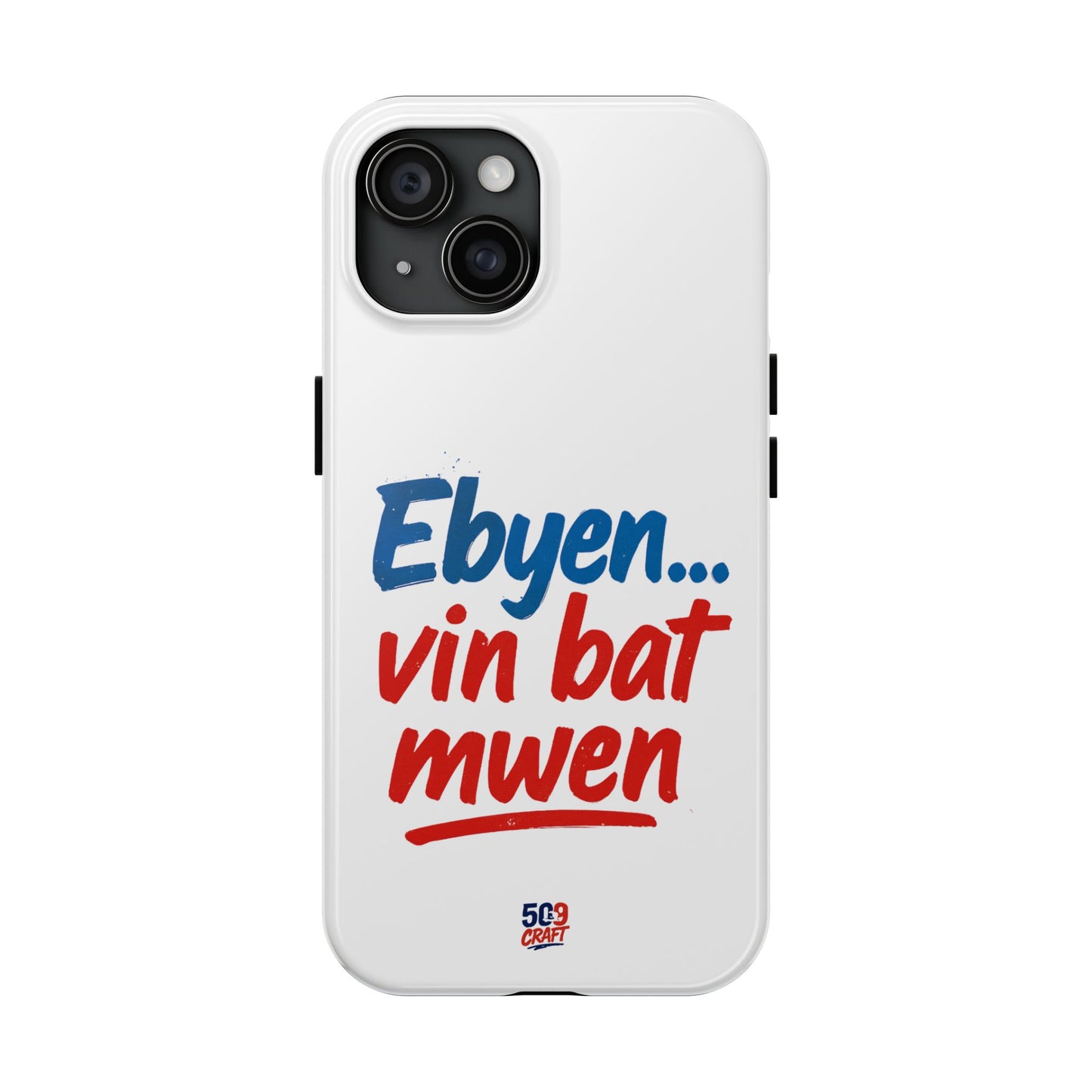 Ebyen Vin Bat Mwen – Phone Case