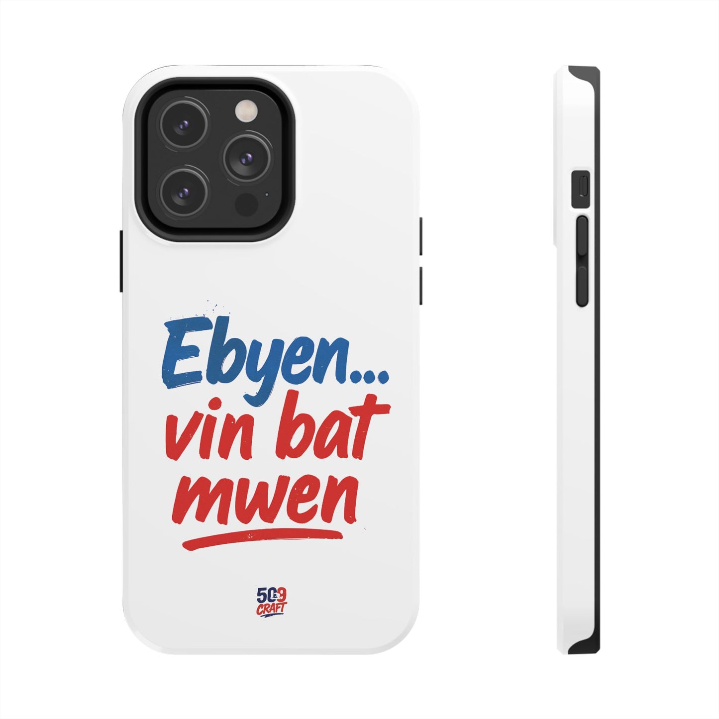Ebyen Vin Bat Mwen – Phone Case